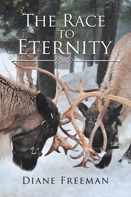 The Race to Eternity: With Eternal Consequences by Diane Freeman