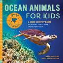 Ocean Animals for Kids: A Junior Scientist's Guide to Whales, Sharks, and Other Marine Life by Bethanie Hestermann, Josh Hestermann