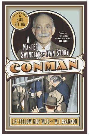 Conman: A Master Swindlers Own Story by W.T. Brannon, J.R. Weil, Saul Bellow