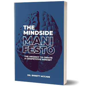 The MindSide Manifesto: The Urgency to Create a Competitive Mindset by Bhrett McCabe