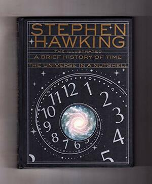 The Illustrated A Brief History of Time/The Universe in a Nutshell by Stephen Hawking