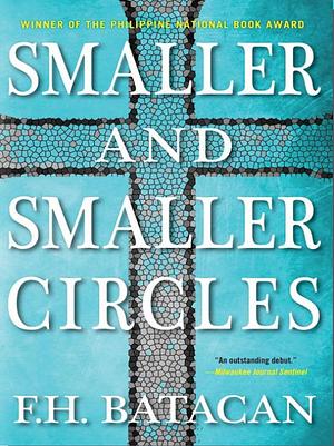 Smaller and Smaller Circles by F.H. Batacan