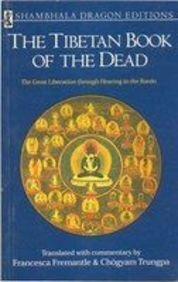 The Tibetan Book Of The Dead The Great Liberation Through Hearing In The Bardo by Karma Lingpa, Padmasambhava
