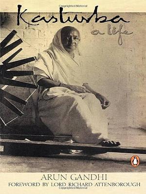 Kasturba: A Life by Arun Gandhi