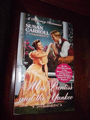 Miss Prentiss and the Yankee by Susan Carroll