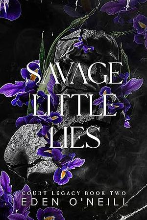 Savage Little Lies by Eden O'Neill