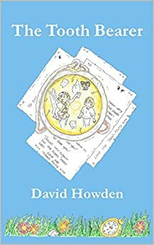 The Tooth Bearer: Illustrated Edition by David Howden