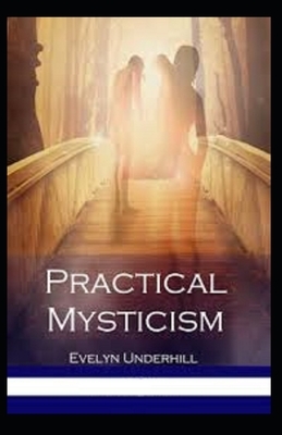 Practical Mysticism Illustrated by Evelyn Underhill