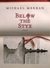 Below the Styx by Michael Meehan
