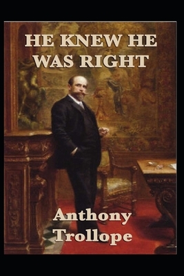 He Knew He Was Right Illustrated by Anthony Trollope