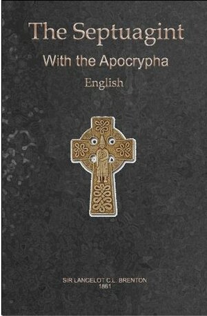 English Translation of the Greek Septuagint, Including the Apocrypha by Lancelot Charles Lee Brenton