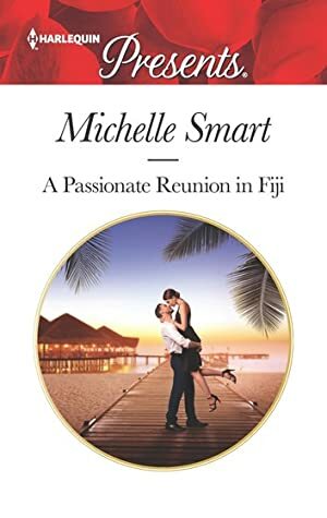 A Passionate Reunion in Fiji by Michelle Smart