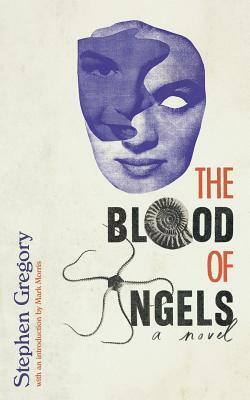 The Blood of Angels by Stephen Gregory