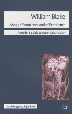 William Blake: Songs of Innocence and of Experience by Sarah Haggarty, Jon A. Mee