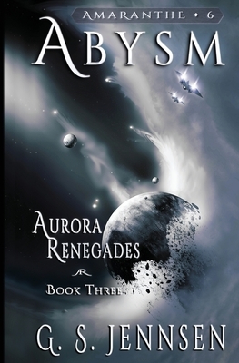 Abysm: Aurora Renegades Book Three by G.S. Jennsen