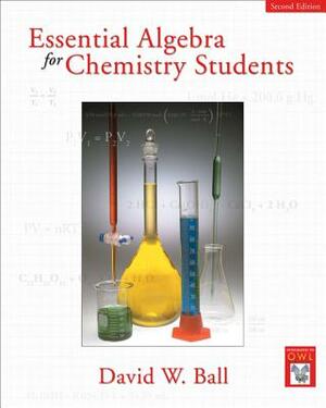 Essential Algebra for Chemistry Students by David W. Ball