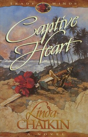 Captive Heart by Linda Lee Chaikin