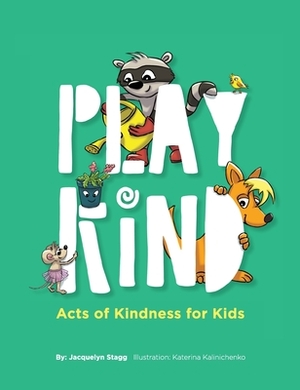 Play Kind by Jacquelyn Stagg