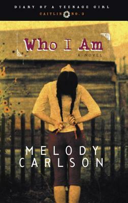 Who I Am: Diary Number 3 by Melody Carlson