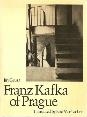 Franz Kafka of Prague by Jiří Gruša