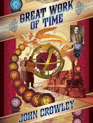 Great Work of Time by John Crowley