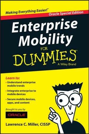 Enterprise Mobility For Dummies, Oracle Special Edition by Lawrence C. Miller