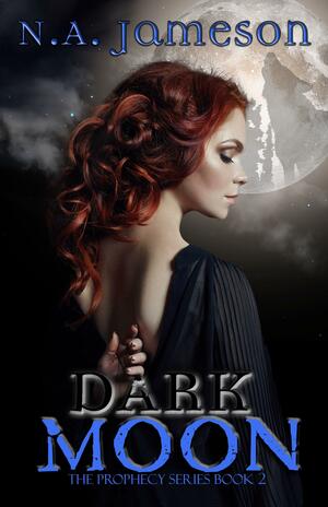 Dark Moon by N.A. Jameson, N.A. Jameson