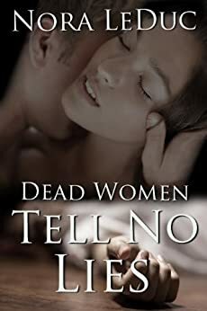 Dead Women Tell No Lies by Nora LeDuc