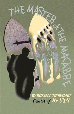 The Master of the Macabre by Mark Valentine, Russell Thorndike