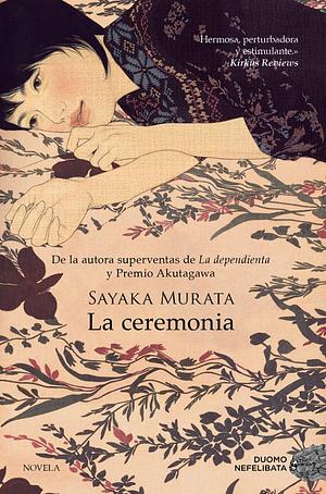 La ceremonia by Sayaka Murata