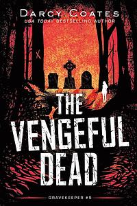 The Vengeful Dead by Darcy Coates