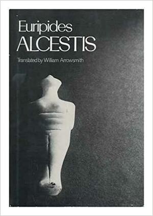 Alcestis by William Arrowsmith