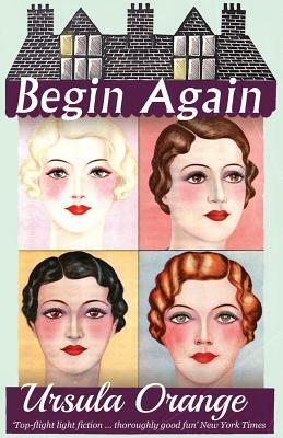 Begin Again by Ursula Orange