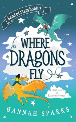 Where Dragons Fly by Hannah Sparks