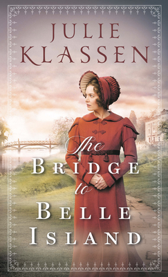 The Bridge to Belle Island by Julie Klassen