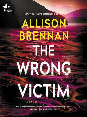 The Wrong Victim by Allison Brennan