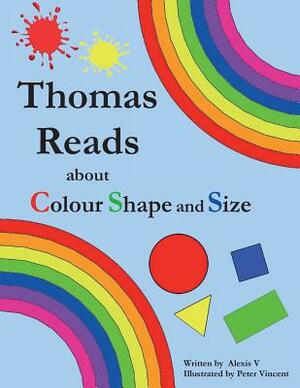 Thomas Reads about Colour Shape and Size by Alexis V