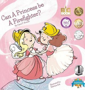 Can a Princess Be a Firefighter? by Carole P. Roman