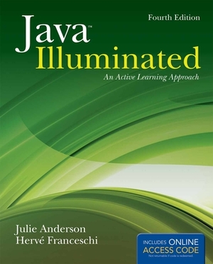 Java Illuminated: An Active Learning Approach by Julie Anderson, Hervé J. Franceschi