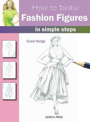 How to Draw: Fashion Figures by Susie Hodge