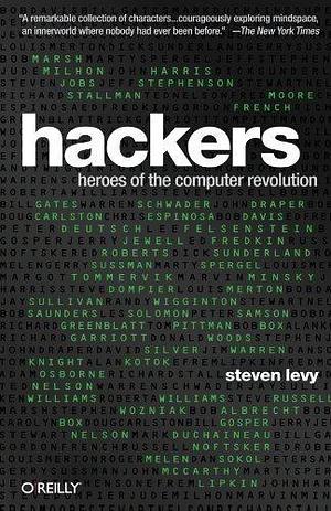 Hackers: Heroes of the Computer Revolution - 25th Anniversary Edition by Levy, Steven Anv Upd edition Paperback by Steven Levy, Steven Levy