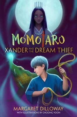 Momotaro Xander and the Dream Thief by Margaret Dilloway