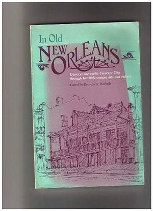 In Old New Orleans by W. Kenneth Holditch