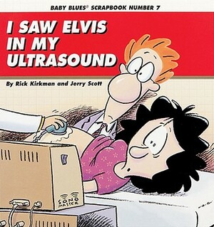 I Saw Elvis in My Ultrasound by Jerry Scott, Rick Kirkman