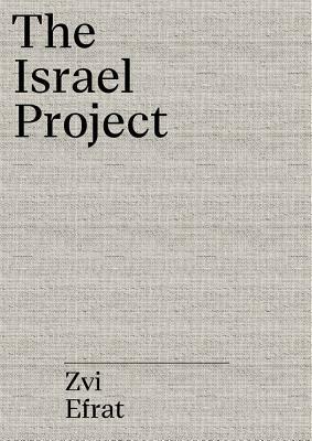 The Object of Zionism: The Architecture of Israel by Zvi Efrat