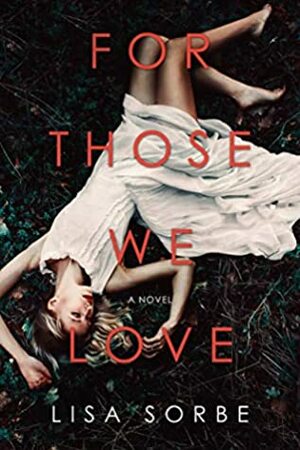 For Those We Love by Lisa Sorbe