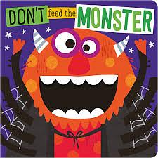 Don't feed the monster by Rosie Greening