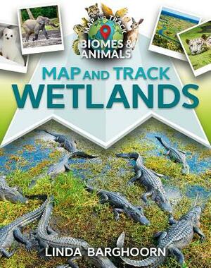 Map and Track Wetlands by Linda Barghoorn