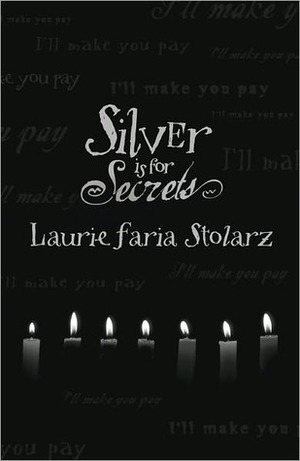 Silver Is for Secrets by Laurie Faria Stolarz