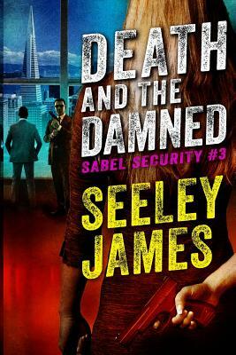 Death and the Damned by Seeley James